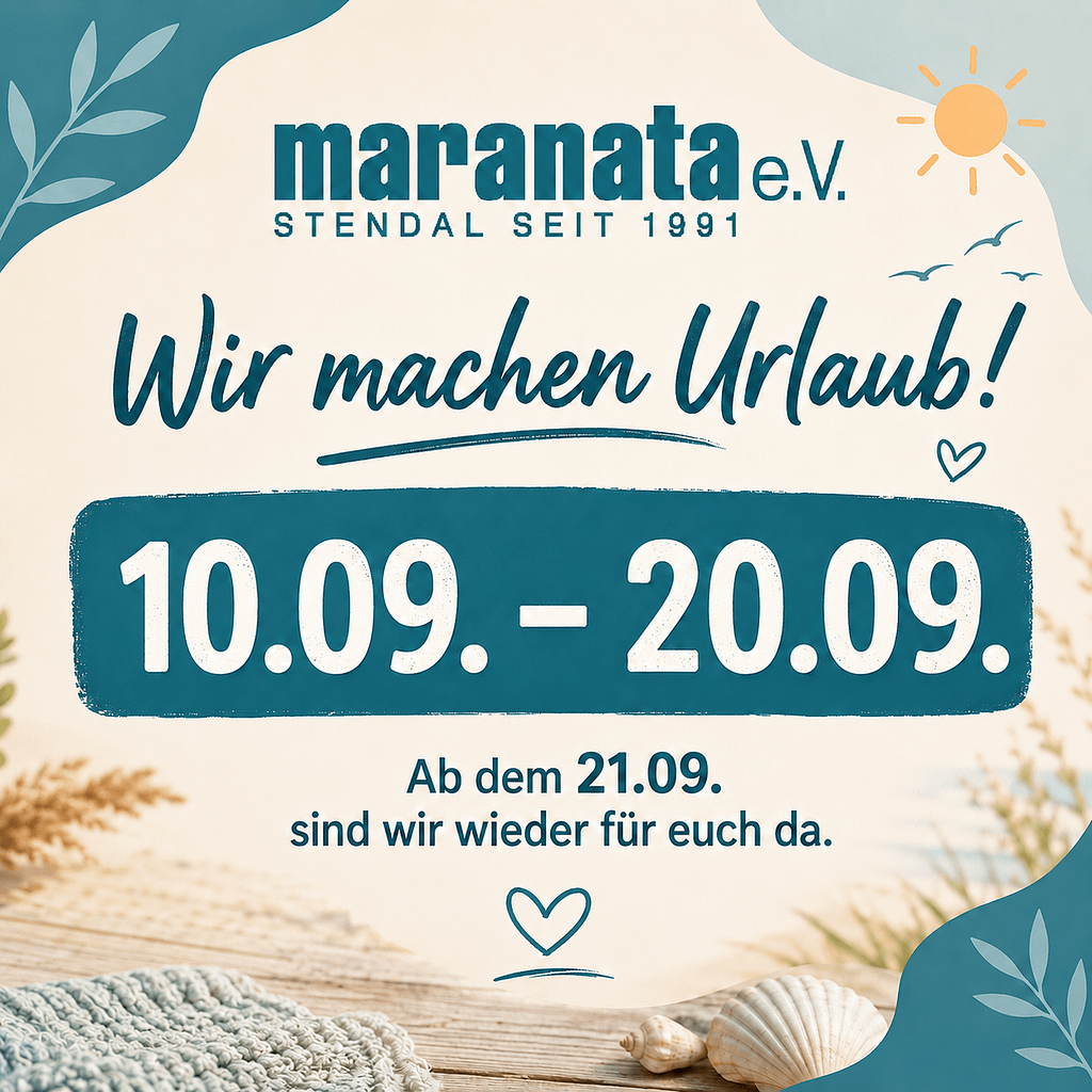 Urlaubszeiten im CharityShop und der Teestube Maranata e.V.